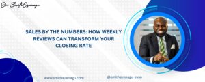 Sales by the Numbers: How Weekly Reviews Can Transform Your Closing Rate
