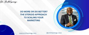 Do More or Do Better? The Steroid Approach to Scaling Your Marketing